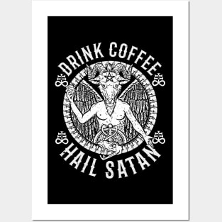 Drink Coffee Hail Satan - Satanic Baphomet Posters and Art